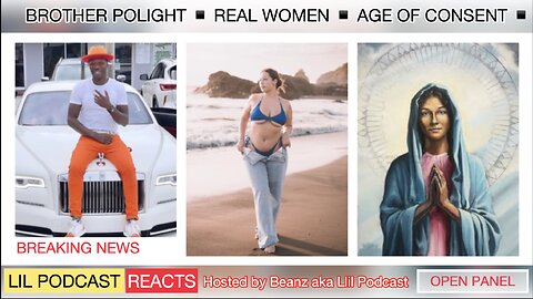 BROTHER POLIGHT ▪️ REAL WOMEN ▪️ AGE OF CONSENT ▪️ LIL PODCAST REACTS