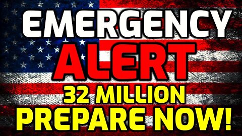 Emergency Alert! 32 Million People Were Just Warned...... Prepare Now!!