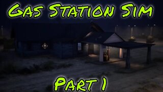 Gas Station Simulator! Walkthrough Part 1!