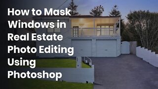 How to Mask Windows in Real Estate Photo Editing Using Photoshop