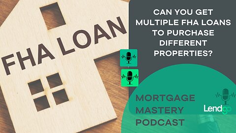 Can You Get Multiple FHA Loans to Purchase Different Properties?: 10 of 11