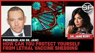 PREMIER: Ask Dr. Jane: How Can You Protect Yourself From Lethal Vaccine Shedding
