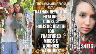 S4E15 | “Nathan Reynolds - Healing, Cures, & Holistic Health for Fractured Minds & Wounded Warriors”