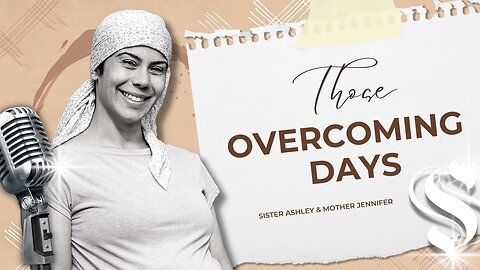 Sister2Sister 08-24-2023 | Those Overcoming Days