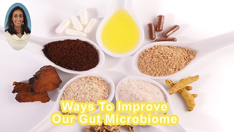 Ways We Can Improve Our Gut Microbiome