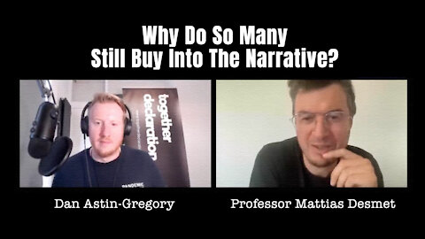 Professor Mattias Desmet - Why Do So Many Still Buy Into The Narrative?