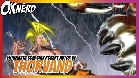 Entrevista com Cris Robert autor da Graphic Novel THORVAND