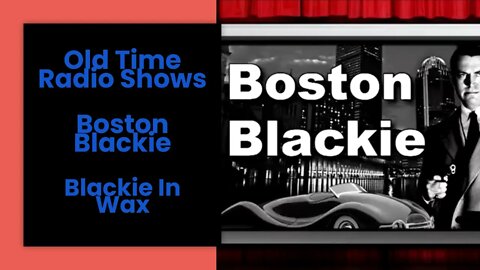 Boston Blackie - Old Time Radio Shows - Blackie In Wax