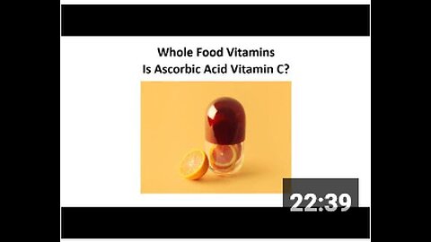 Whole Food Vitamins vs Synthetics - Vitamin C vs Ascorbic Acid & More