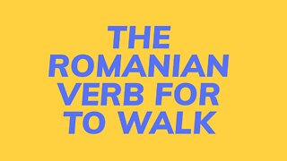 Learn saying 'TO WALK' in Romanian language