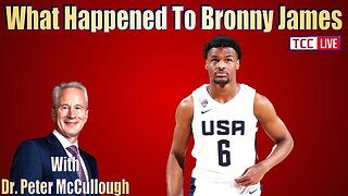 What Happened to Bronny James w/Dr McCullough
