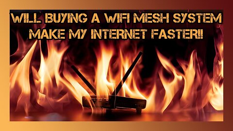 Will Buying A Wifi Mesh System Make My Internet Faster