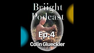 Briight Podcast ep.4 SOLO w/Colin Glueckler
