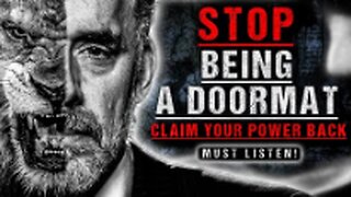 How To Stop Letting People Walk All Over You - Jordan Peterson