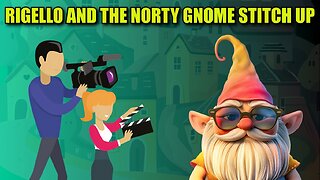 Rigello and the Norty Gnome Stitch Up