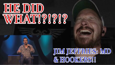 HE DID WHAT!?!? JIM JEFFRIES: Jim Jefferies Taking an MD Sufferer to See a Prostitute (REACTION)