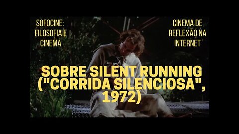 Sofocine: Filosofia e Cinema − Sobre SILENT RUNNING ("Corrida silenciosa", 1972)