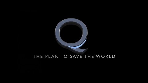 Q - The Plan to Save the World