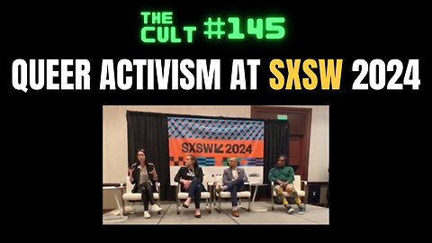 The Cult #145: Queer Activism at SXSW 2024