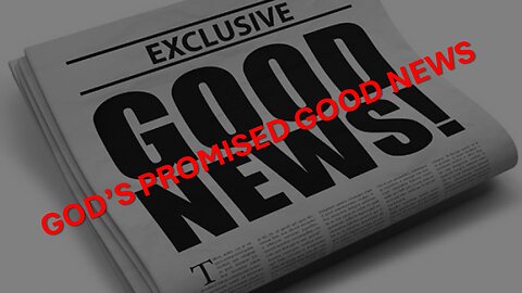God’s Good News, Promised in Advance