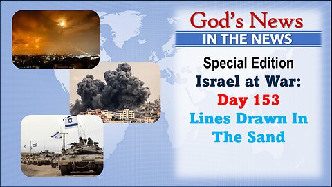 GNITN Special Edition Israel At War Day 164: Lines Drawn In the Sand