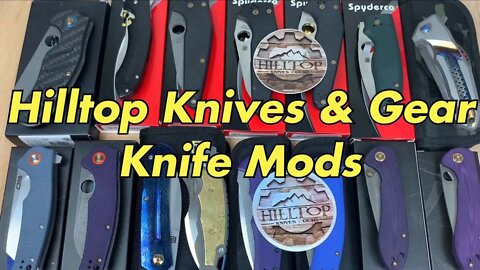 Hilltop Knife & Gear Mod your knives ! Join the MOD Squad !!