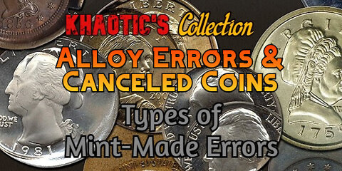 [Khaotic's Collection] Coin Error Types P7- Alloy Errors & Canceled Coins