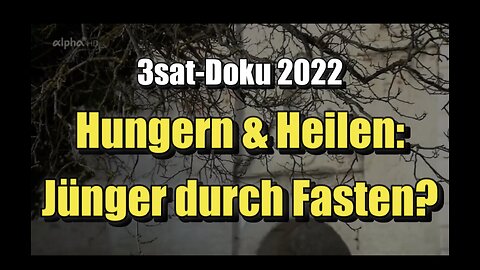 🌱 Hungern & Heilen: Jünger durch Fasten? (3sat ⎪ 04.03.2022)