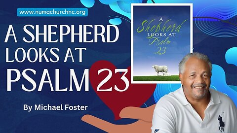 A Shepherd Looks at Psalms 23 | Chapter 3 | Michael Foster | NUMA Church NC