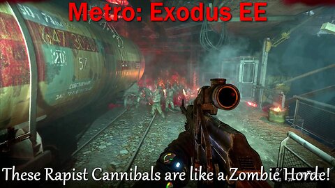 Metro: Exodus EE- No Commentary- Main Quests- These Rapist Cannibals are like a Zombie Horde!