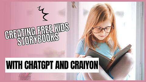 Create Captivating Children's Storybooks with ChatGPT, Canva, and Craiyon | AI for Kids