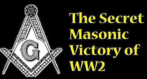 THE SECRET MASONIC VICTORY OF WORLD WAR TWO