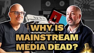Why is Mainstream Media Dead?