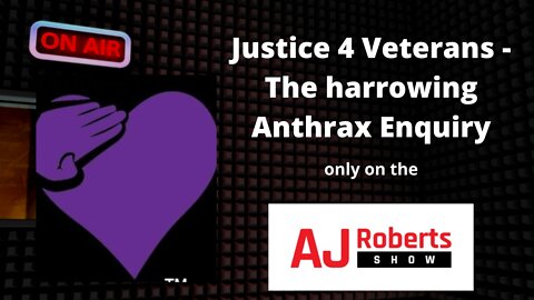 Justice 4 Veterans - The harrowing Anthrax Enquiry