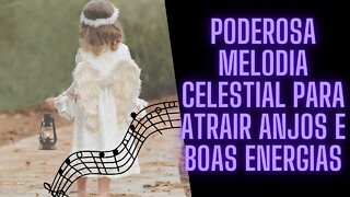 👼Poderosa Melodia Celestial Para Atrair Anjos e Boas Energias