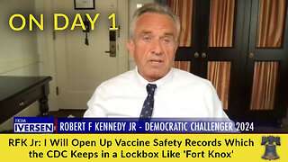 RFK Jr: I Will Open Up Vaccine Safety Records Which the CDC Keeps in a Lockbox Like 'Fort Knox'