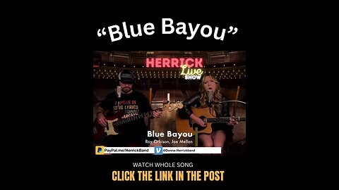 Herrick Blue Bayou Cover by Linda Ronstadt