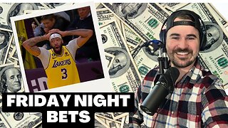 Friday Night Bets! NBA Playoffs Edition!