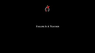 Failure Is A Teacher #dayodman #learn #teachme #eeyayyahh #motivation