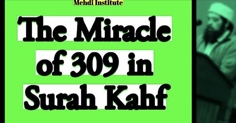 The Miracle of 309 in Surah Kahf