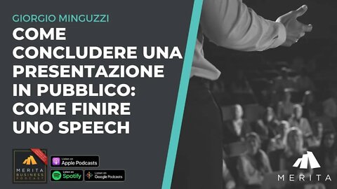 Come concludere una presentazione in pubblico: come finire uno speech