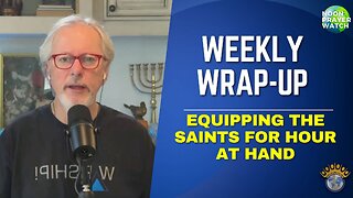 🔵 Weekly Wrap-up | Noon Prayer Watch | 4/7/2023