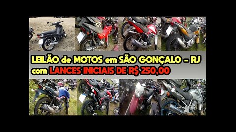 LEILÃO DE MOTOS em SÃO GONÇALO - RJ, IDEAL PRA VOCÊ COMPRAR UMA MOTO PRA TRABALHAR *pode visitar*