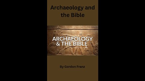Archaeology and the Bible by Gordon Franz, Job in the Land of Uz