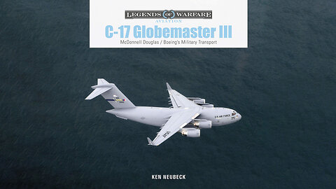 C-17 Globemaster III: McDonnell Douglas and Boeing’s Military Transport