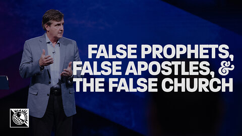 False Prophets, False Apostles, and the False Church
