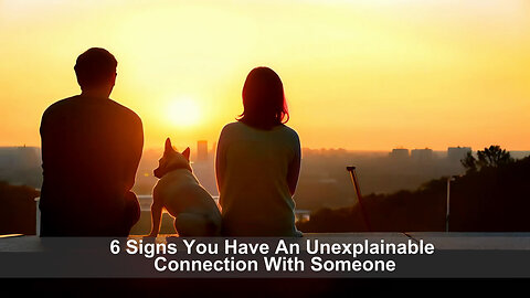 6 Signs You Have An Unexplainable Connection With Someone / 6 Signs You're Depressed, Not Lazy
