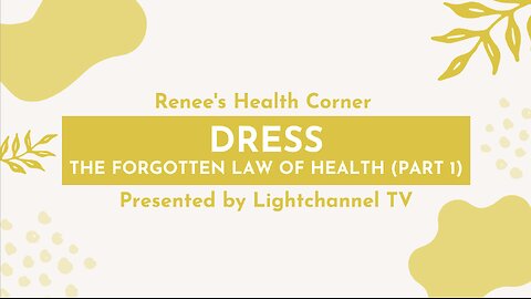 Renee's Health Corner: Dress - The Forgotten Law of Health (Part 1)
