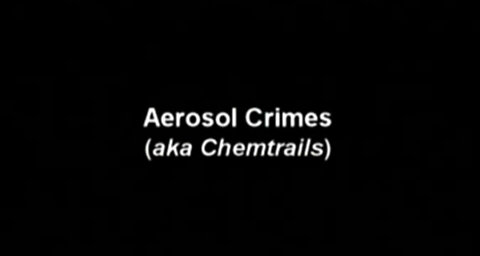 Aerosol Crimes (aka Chemtrail Crimes)