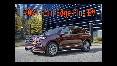2021 Ford Edge Plus EV